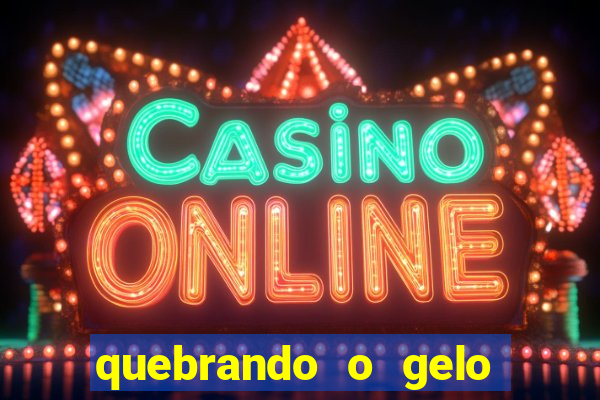 quebrando o gelo ler online