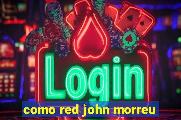 como red john morreu