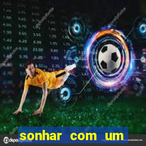 sonhar com um jogador de futebol famoso