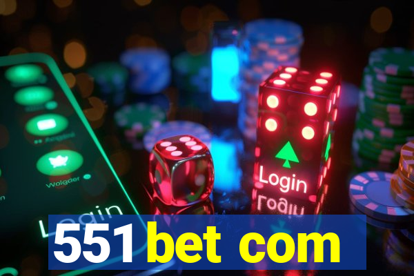 551 bet com