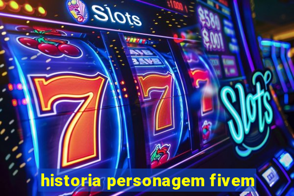 historia personagem fivem