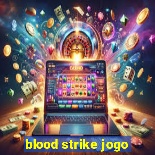 blood strike jogo