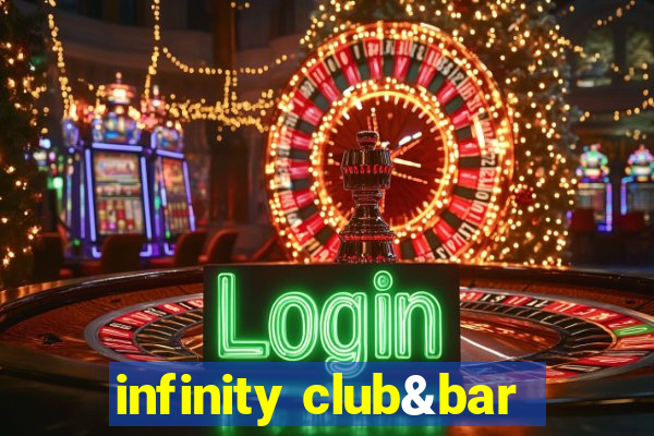 infinity club&bar