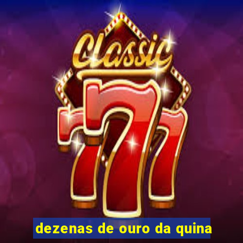 dezenas de ouro da quina