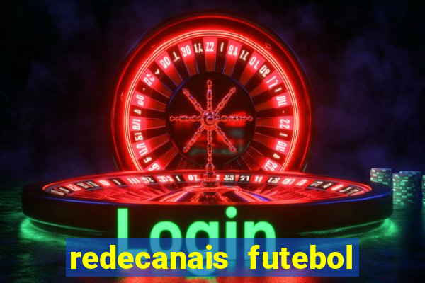 redecanais futebol ao vivo