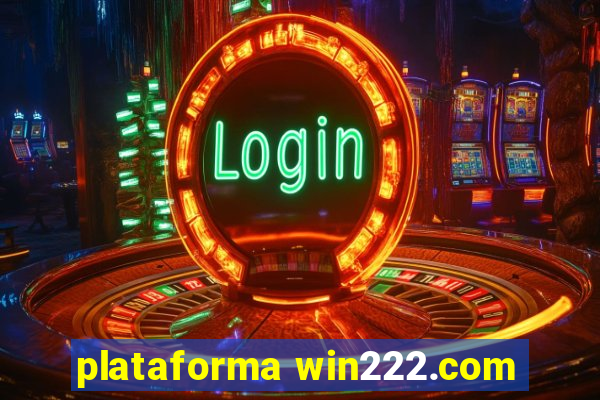 plataforma win222.com