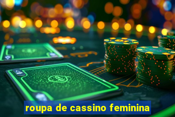 roupa de cassino feminina