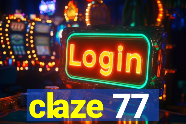 claze 77