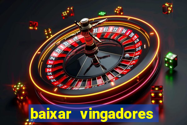 baixar vingadores guerra infinita google drive