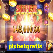 pixbetgratis