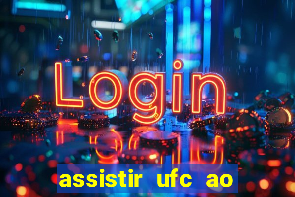 assistir ufc ao vivo futemax