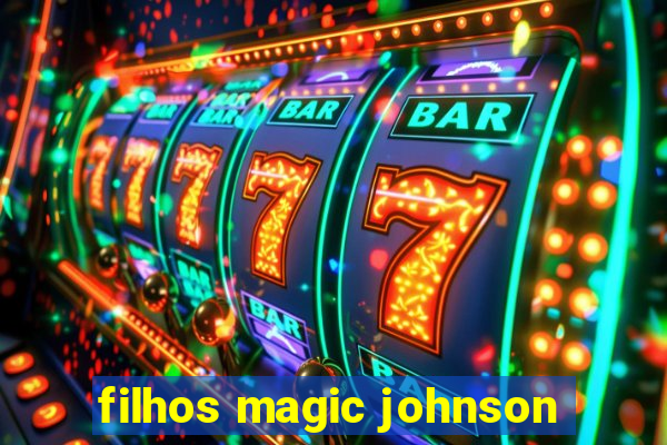 filhos magic johnson