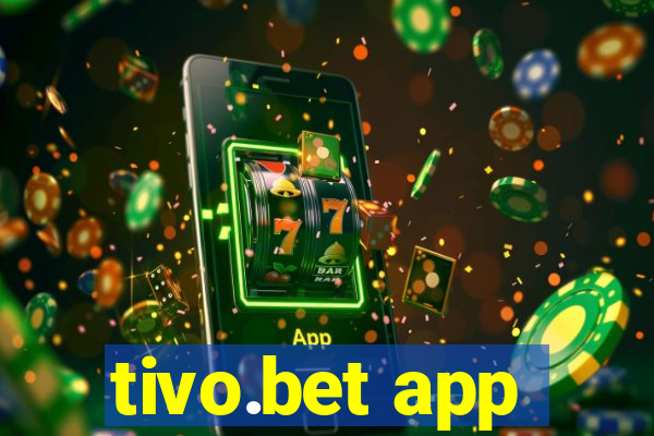 tivo.bet app