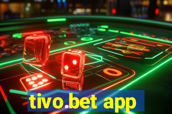 tivo.bet app