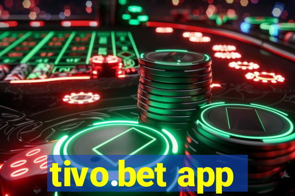 tivo.bet app