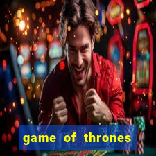 game of thrones legendado online