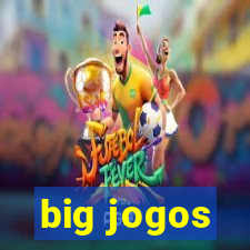 big jogos