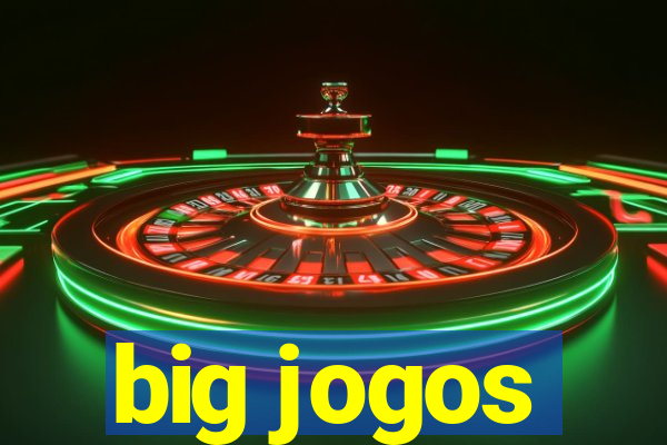 big jogos