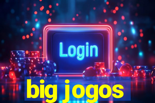 big jogos