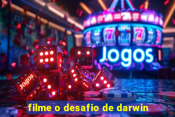 filme o desafio de darwin