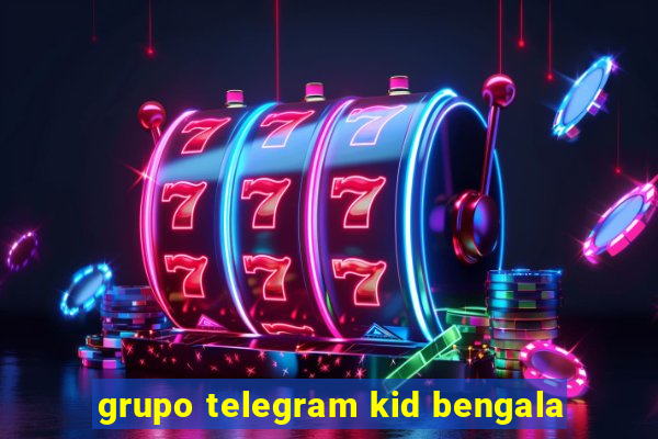 grupo telegram kid bengala