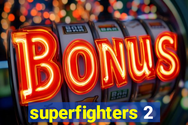 superfighters 2