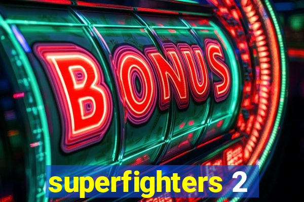 superfighters 2