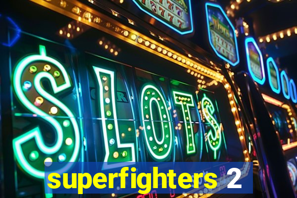 superfighters 2