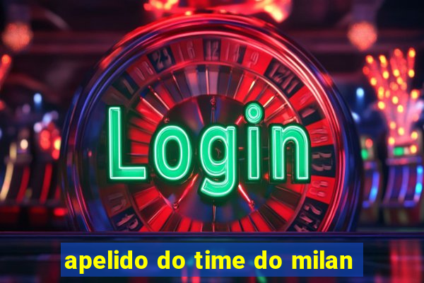 apelido do time do milan