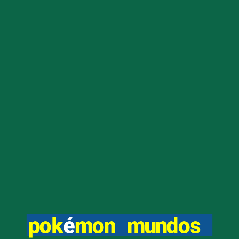 pokémon mundos elementais apk