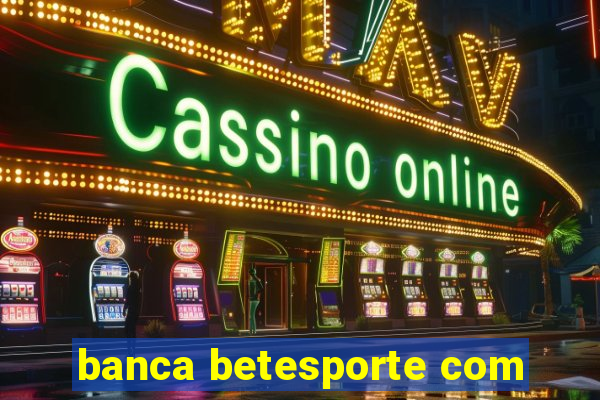 banca betesporte com