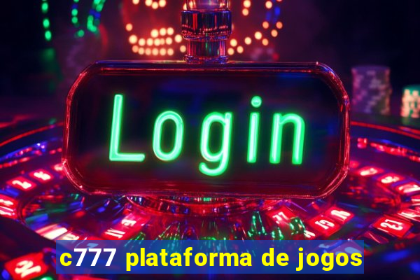 c777 plataforma de jogos