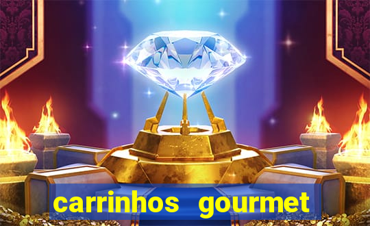 carrinhos gourmet para festas