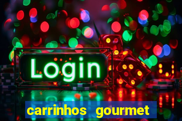 carrinhos gourmet para festas