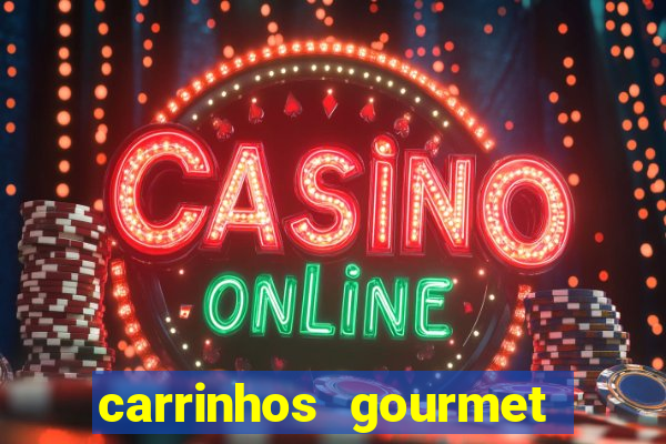 carrinhos gourmet para festas