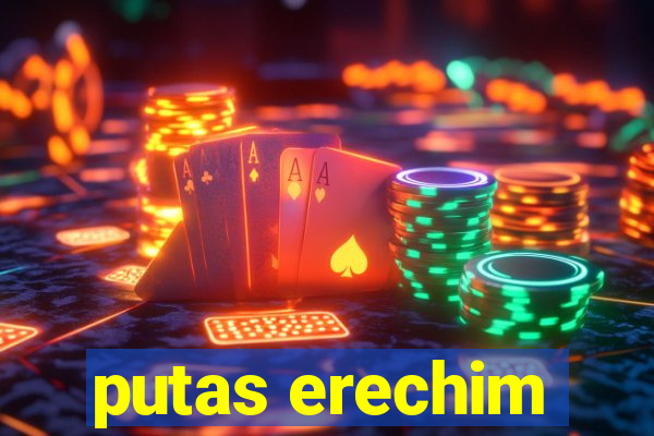 putas erechim