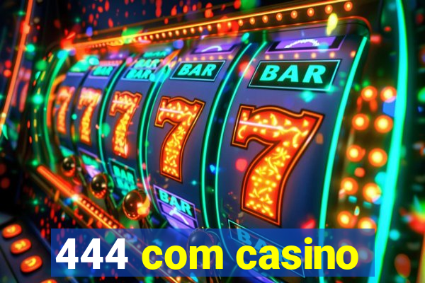 444 com casino