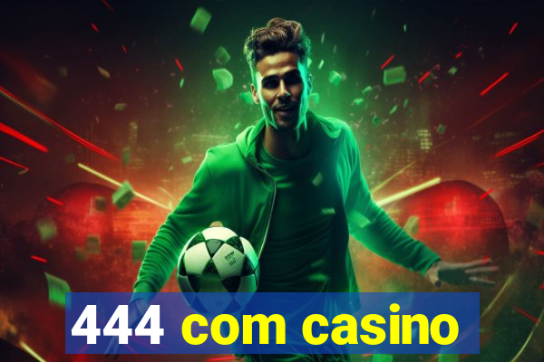 444 com casino