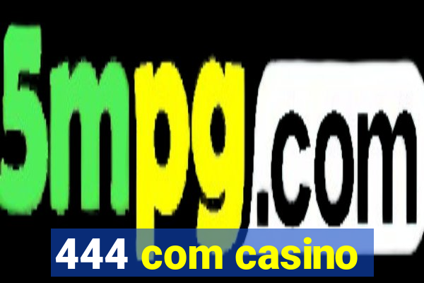 444 com casino