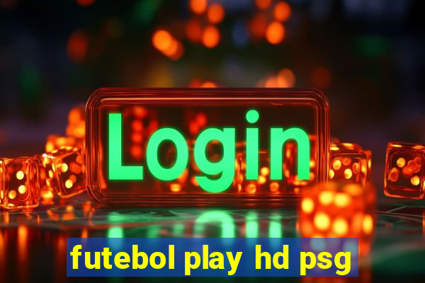 futebol play hd psg