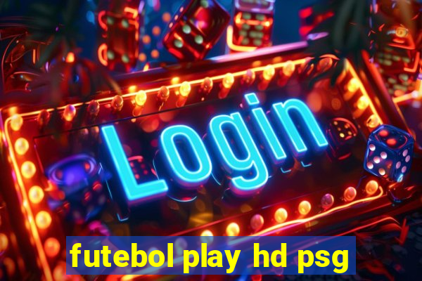 futebol play hd psg