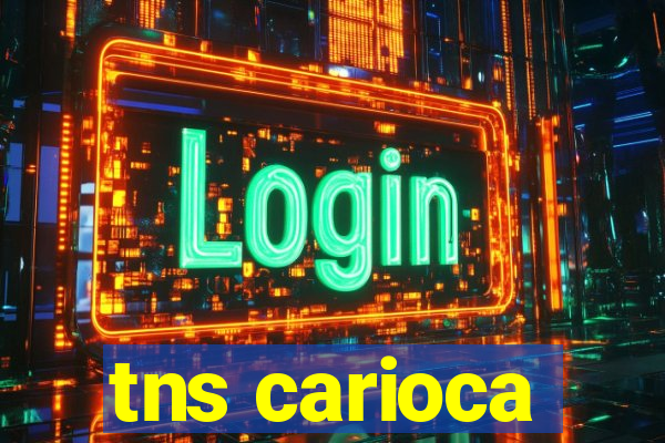 tns carioca