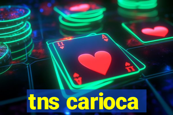 tns carioca