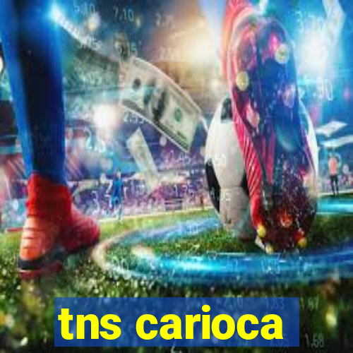 tns carioca