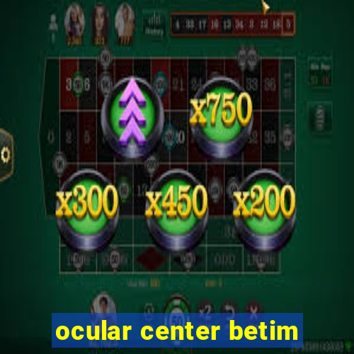 ocular center betim