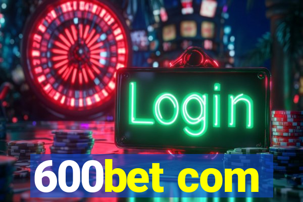 600bet com