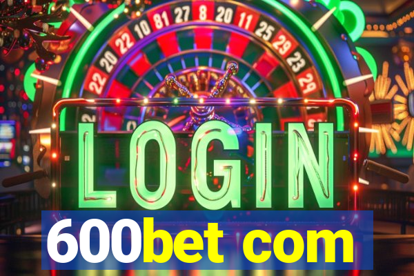 600bet com