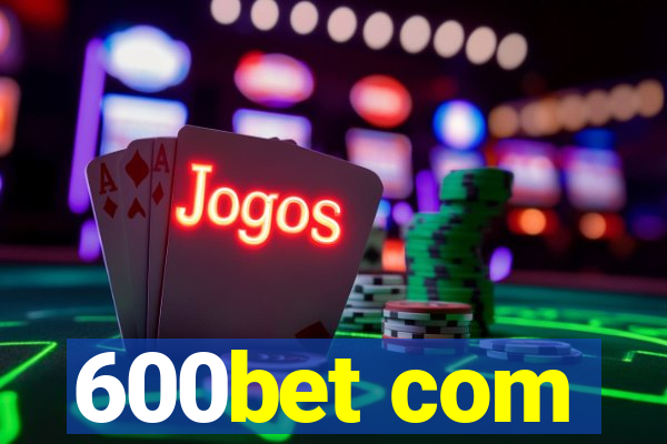 600bet com