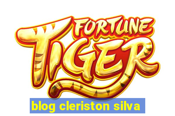 blog cleriston silva