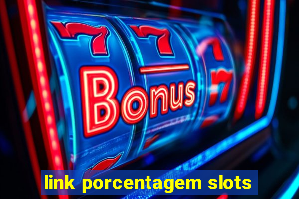 link porcentagem slots